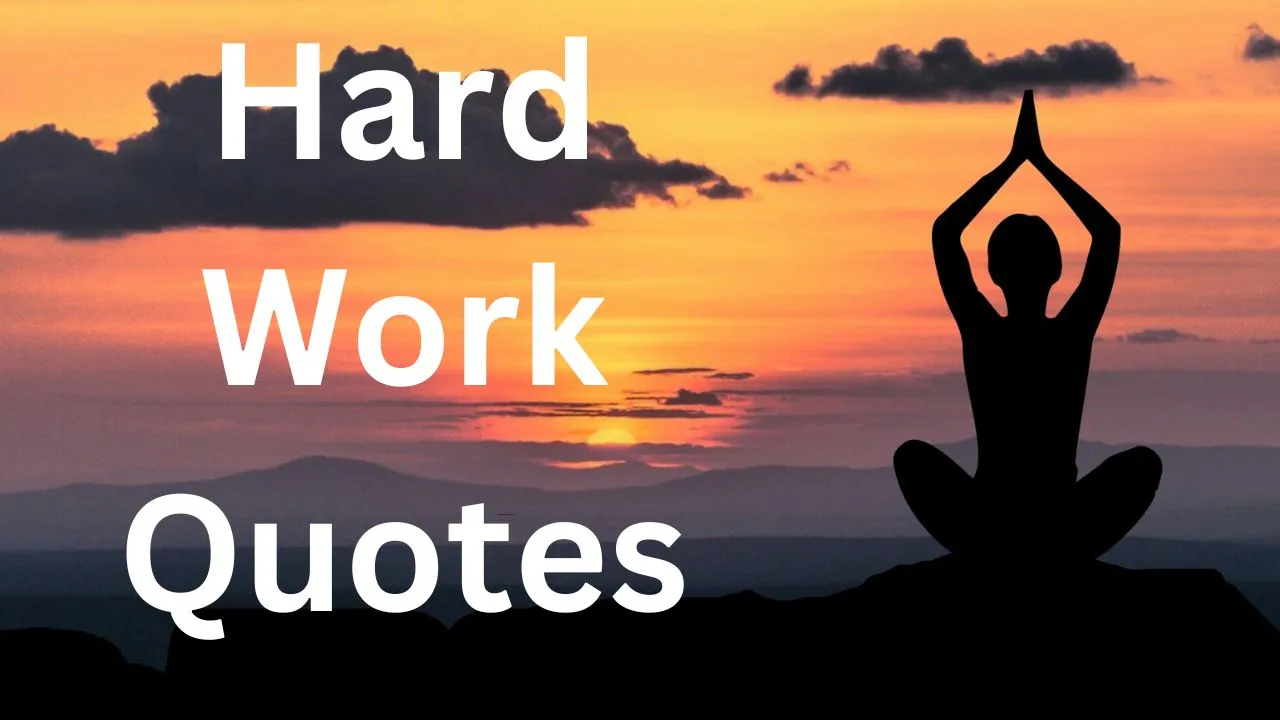 Top 30 Best Quotes About Hard Work